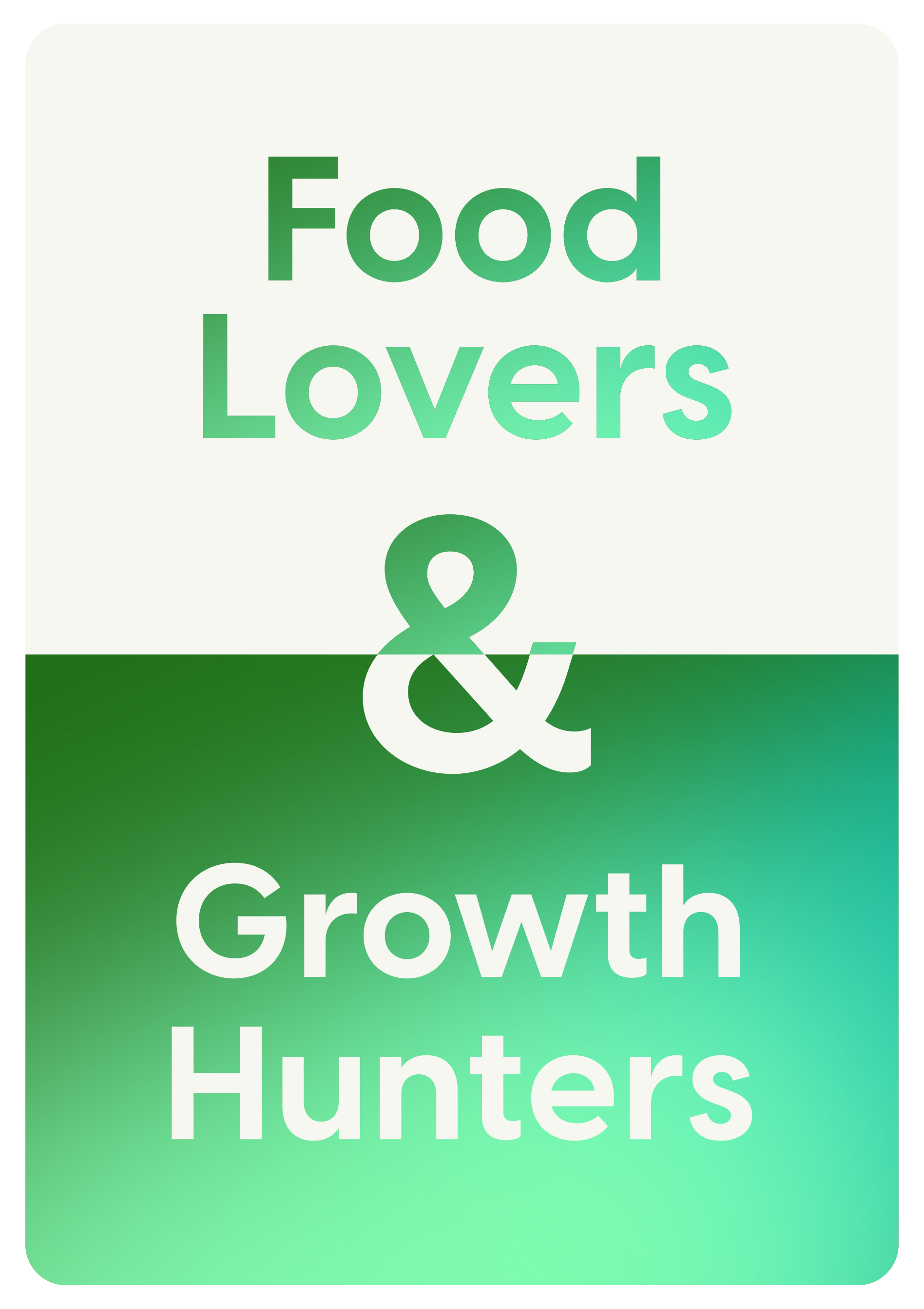 Food Lovers & Growth Hunters